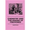 Anon. Chemistry And The Making Of Fireworks (Tascabile)