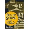 David H. Lewis Roller Skating for Gold (Copertina rigida)