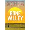 Gilbert King Bone Valley: A True Story of Injustice and Redemption i (Tascabile)