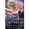 Sarah Beth Durst The Enchanted Greenhouse (Copertina rigida) Spellshop