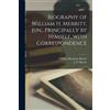 William Hamilto Biography of William H. Merritt, Jun., Principally b (Tascabile)