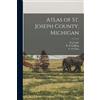 D. J Lake B. N Griffing C. O Tit Atlas of St. Joseph County, Michig (Tascabile)