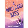 Lauren Blakely A Wild Card Kiss (Tascabile) Ballers and Babes