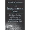 Keith E. Whittington The Impeachment Power (Copertina rigida)
