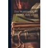 William Sharp The Wayfarer, By Fiona Macleod (Tascabile)