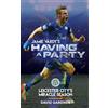 Immediate Books Jamie Vardy's Having a Party: Leicester City's Miracle Season