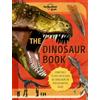 Lonely Planet The Dinosaur Book: Discover Over 80 Prehistoric Beasts | Meet a T Rex, Triceratops & Giant Sauropoda | Find Roarsome Facts, Illustrations & Photography