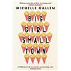 John Murray Publishers Ltd Big Girl, Small Town: Propulsive and touching, get ready to meet your new best friend