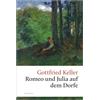 Anaconda Verlag Romeo und Julia auf dem Dorfe: Shakespears Liebestragödie versetzt ins schweizer Landleben: 257