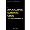 CREATESPACE The Apocalypse Survival Guide to your Apocalypse Survival Kit: The Ready for Anything Edition