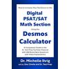 Live Growth Focused Desmos and the Digital PSAT/SAT: A Companion Guide to Khan Academy's Digital SAT Test Prep Program and the Dr. Test Prep You Tube Channel with 450 Brand New Questions and Video Explanations