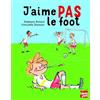 Talents Hauts Editions J'aime pas le foot