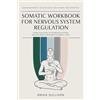 Grapevine Somatic Workbook for Nervous System Regulation: A Practical Guide to Healing the Nervous System Through Breath, Movement & Somatic Tools