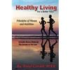 CREATESPACE Healthy Living: For a Better You: Principles of Fitness and Nutrition