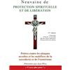 La Bonne Nouvelle Neuvaine de protection spirituelle : Et Prières contre les attaques occultes et les maléfices de la sorcellerie et de l'ésotérisme