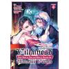 Seven Seas The Condemned Villainess Goes Back in Time and Aims to Become the Ultimate Villain (Manga) Vol. 6