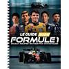 MARABOUT Le guide Formule 1: Enjeux, équipes, grands prix, statistiques