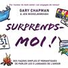 Farel Surprends-moi ! Des façons simples et romantiques de parler les 5 langages de l'amour