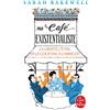 Le Livre de Poche Au café existentialiste: La liberté, l'être & le cocktail à l'abricot