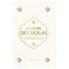 Book Shelter GmbH Le livre des douas pour une vie en accord avec l'islam: Des supplications et des remerciements authentiques tirés du Coran et des hadiths pour toutes ... la santé, la protection et le succès