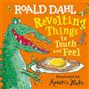 Puffin Roald Dahl: Revolting Things to Touch and Feel