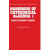Cambridge University Press Handbook of Categorical Algebra: Volume 1, Basic Category Theory