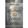 CREATESPACE Intimacy with Jesus: Verse by Verse From the Song of Songs