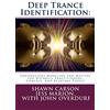 Changing Mind Deep Trance Identification: Unconscious Modeling and Mastery for Hypnosis Practitioners, Coaches, and Everyday People