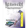 A.O.K. Publishing Math Wizards at Work: Challenging Trade and Standards Based Math Problems to Inspire Your Students!