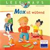Carlsen Verlag GmbH LESEMAUS 153: Max ist wütend: Bilderbuch über den Umgang mit Wut | zentrales Thema im Kinderalltag | für Kinder ab 3 Jahre