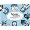 CREATESPACE Futures Thinking Playbook: What might the future be like and what can we do to shape it? Dive into the Futures Thinking Playbook to find out. Four challenges, sixteen plays, and lots of fun!