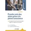 De Boeck Supérieur Prendre soin des aînés grâce à la pleine conscience: Un programme pour les personnes âgées fragiles, les soignants et les aidants