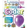 DK How To Be a Coder: Learn to Think like a Coder with Fun Activities, then Code in Scratch 3.0 Online! (Careers for Kids)