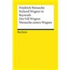 Reclam Philipp Jun. Richard Wagner in Bayreuth. Der Fall Wagner. Nietzsche contra Wagner: 19167