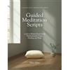 Hilary Riley Guided Meditation Scripts: 5 and 10 Minute Read-Aloud Meditations for Calm, Healing, and Sleep — for Group Sessions and Mindfulness Leaders