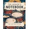 M.A. Trambley Drummer's Notebook: Get Better Faster—A Structured Journal with Space for Drumming Notes, Lesson and Practice Records, and Blank Staves for Drum Music Notation