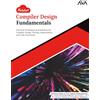 Orange Education Pvt Ltd Kickstart Compiler Design Fundamentals: Practical Techniques and Solutions for Compiler Design, Parsing, Optimization, and Code Generation (English Edition)