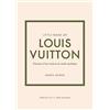 Editions Place Des Victoires Little book of Louis Vuitton: L'histoire d'une maison de mode mythique