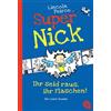 cbj Super Nick 02 - Ihr seid raus, ihr Flaschen!: Ein Comic-Roman Band 2