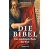 Bassermann Die Bibel - Das mächtigste Buch der Welt: 3000 Jahre Bibelgeschichte. Entstehung, Wirkung, Tasachen und Mythen der heiligen Schrift