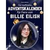 FlipFlop Der inoffizielle Adventskalender für Fans von Billie Eilish: 24 Tage mit deinem Star bis Weihnachten. Fanbuch und Biografie in einem. Das ideale Geschenkt für alle Fans.