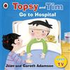 Ladybird Topsy and Tim Go to Hospital