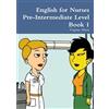 Lulu.com English for Nurses Pre-Intermediate Level Book 1