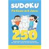 Andre Voget Sudoku - Für Kinder ab 8 Jahren: 250 Sudoku-Rätsel mit Anleitung und Lösungen - 4x4, 6x6, 9x9 - jeweils von sehr leicht bis schwer