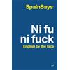 EDICIONES MARTÍNEZ ROCA Ni fu ni fuck: English by the face