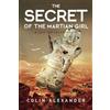 Alton Kremer The Secret of the Martian Girl: A Leif the Lucky Novel: 5