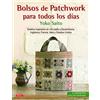 Editorial El Drac, S.L. Bolsos de patchwork para todos los días : diseños inspirados en mis viajes a Escandinavia, Inglaterra, Francia, Italia y Estados Unidos