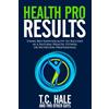 Words to Spare, LLC Health Pro Results: Using Bio-Individuality To Succeed As A Natural Health, Fitness, Or Nutrition Professional