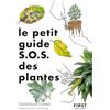 FIRST Le petit guide S.O.S. des plantes