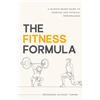 Fit by Fact Publishing The Fitness Formula: A science-based guide to exercise and physical performance
